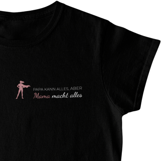 Mama macht alles - Damen T-Shirt