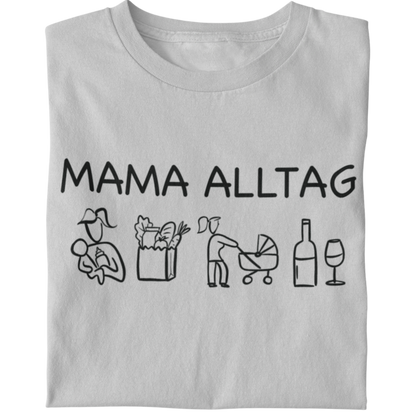 Mama Alltag  - Damen T-Shirt
