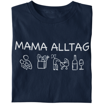 Mama Alltag  - Damen T-Shirt